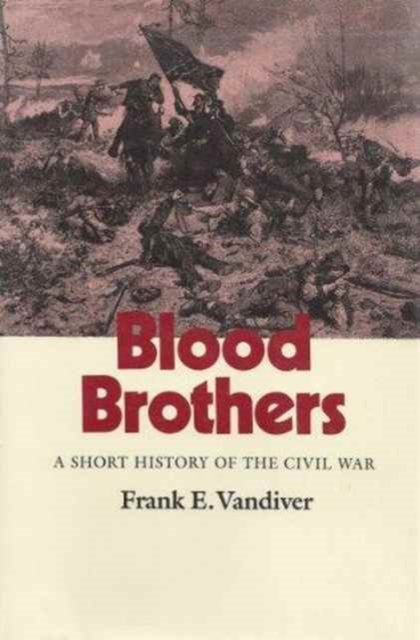 Blood Brothers : A Short History of the Civil War, Hardback Book