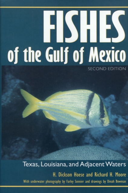Fishes of the Gulf of Mexico : Texas, Louisiana, and Adjacent Waters, Second Edition, Paperback / softback Book
