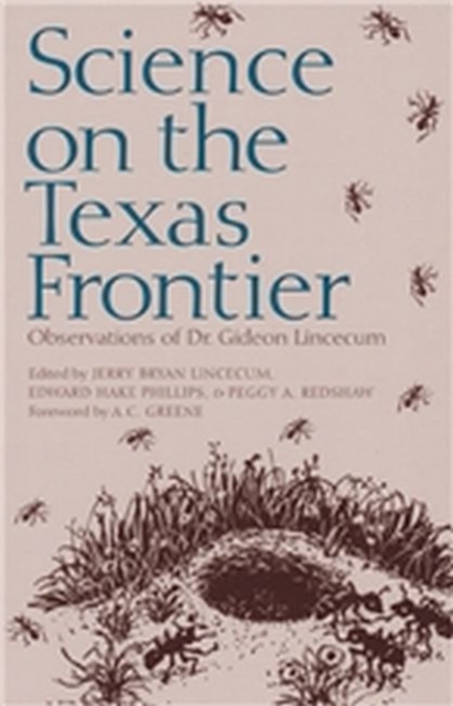 Science on the Texas Frontier : Observations of Dr. Gideon Lincecum, Hardback Book