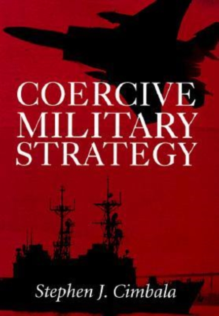 Coercive Military Strategy, Hardback Book