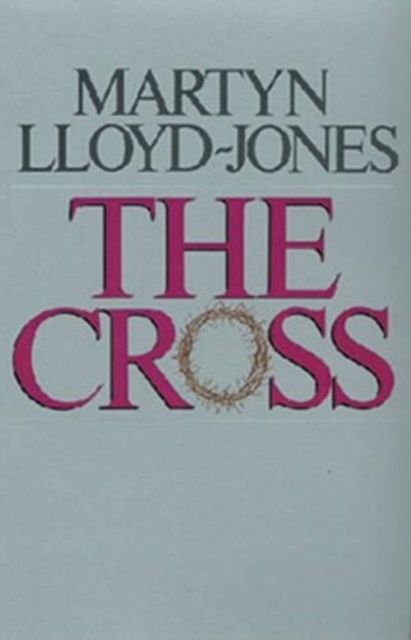 The Cross : God's Way of Salvation, Paperback / softback Book