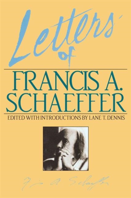 Letters of Francis A. Schaeffer : Spiritual Reality in the Personal Christian Life, Paperback Book