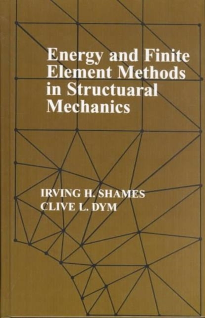Energy and Finite Element Methods In Structural Mechanics : SI Units, Hardback Book