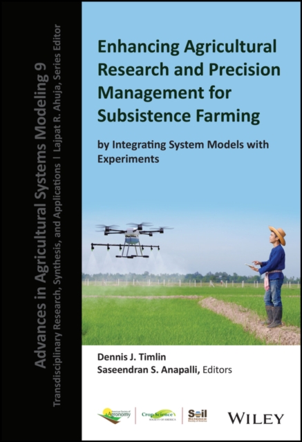 Enhancing Agricultural Research and Precision Management for Subsistence Farming by Integrating System Models with Experiments, Hardback Book