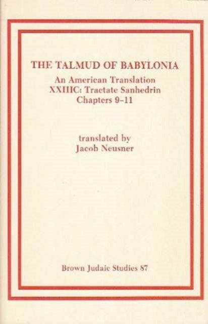 The Talmud of Babylonia : An American Translation XXIII: Tractate Sanhedrin, Vol. C, Paperback / softback Book