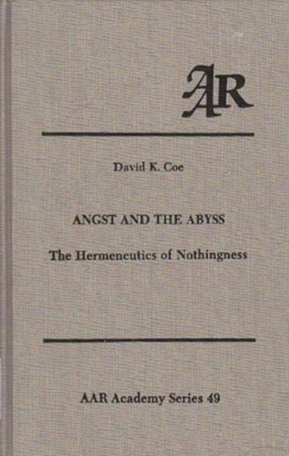 Angst and the Abyss : The Hermeneutics of Nothingness, Paperback / softback Book