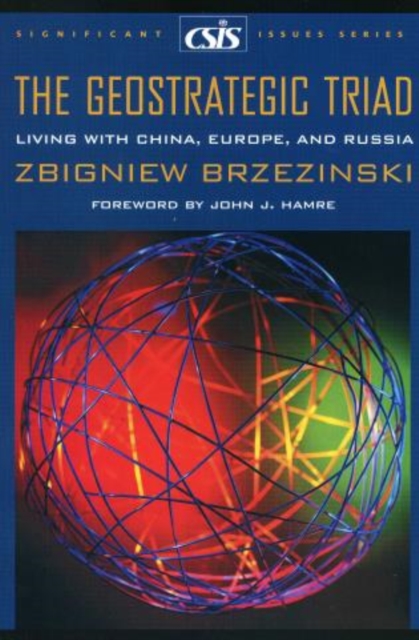 The Geostrategic Triad : Living with China, Europe, and Russia, Paperback / softback Book