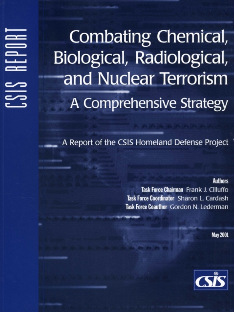 Combating Chemical, Biological, Radiological, and : A Comprehensive Strategy, Paperback / softback Book