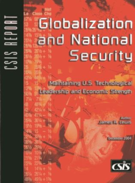Globalization and National Security : Maintaining U.S. Technological Leadership and Economic Strength, Paperback / softback Book