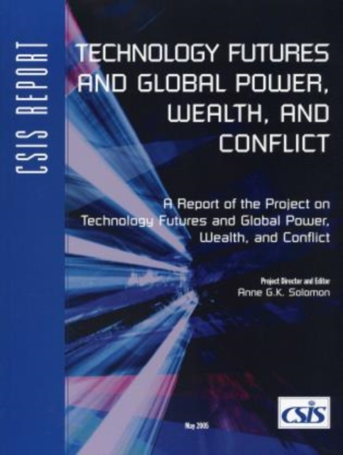 Technology Futures and Global Power, Wealth, and Conflict, Paperback / softback Book