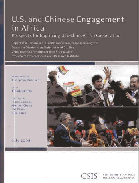 U.S. and Chinese Engagement in Africa : Prospects for Improving U.S.-China-Africa Cooperation, Paperback / softback Book