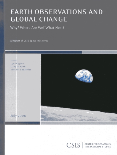 Earth Observations and Global Change : Why? Where Are We? What Next?, Paperback / softback Book