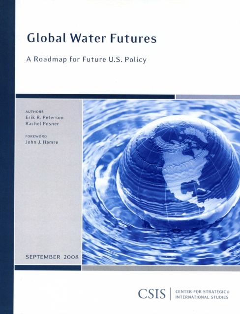Global Water Futures : A Roadmap for Future U.S. Policy, Paperback / softback Book