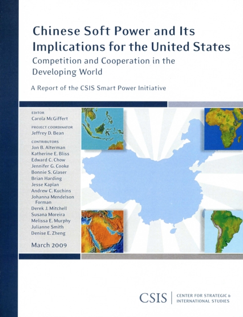 Chinese Soft Power and Its Implications for the United States : Competition and Cooperation in the Developing World, Paperback / softback Book