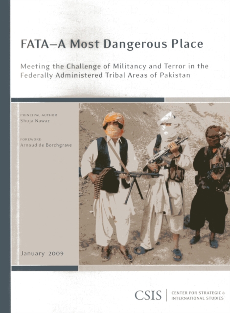 FATA-A Most Dangerous Place : Meeting the Challenge of Militancy and Terror in the Federally Administer, Paperback / softback Book