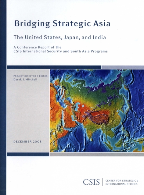 Bridging Strategic Asia : The United States, Japan, and India, Paperback / softback Book