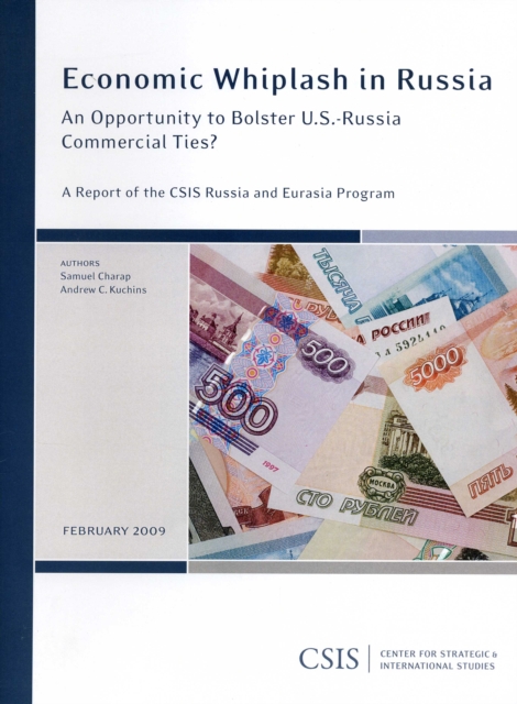 Economic Whiplash in Russia : An Opportunity to Bolster U.S.-Russia Commercial Ties?, Paperback / softback Book