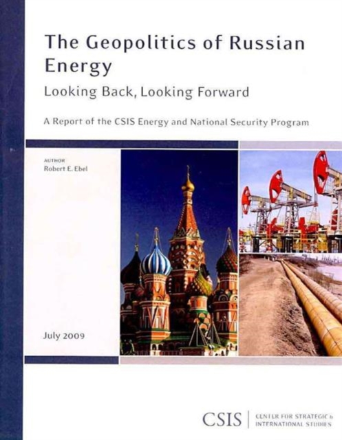 The Geopolitics of Russian Energy : Looking Back, Looking Forward, Paperback / softback Book