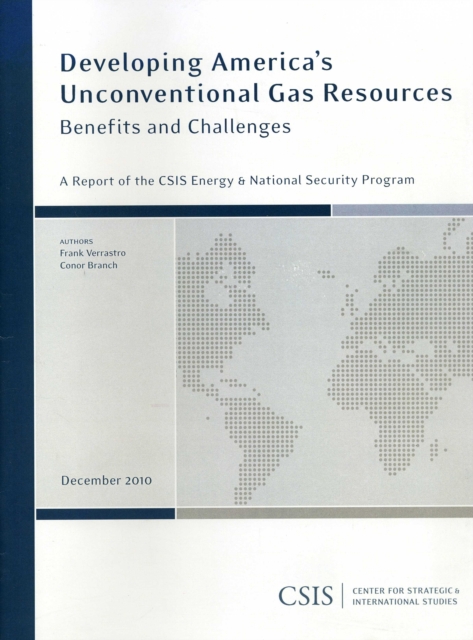Developing America's Unconventional Gas Resources : Benefits and Challenges, Paperback / softback Book
