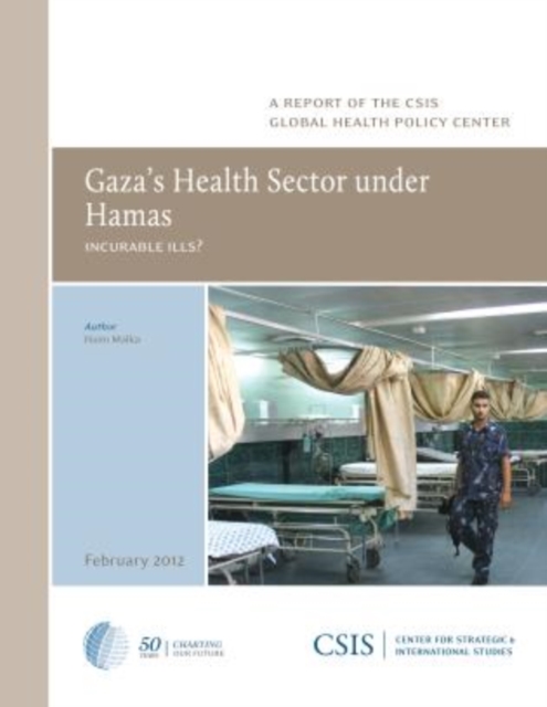 Gaza's Health Sector Under Hamas : Incurable Ills?, Paperback / softback Book