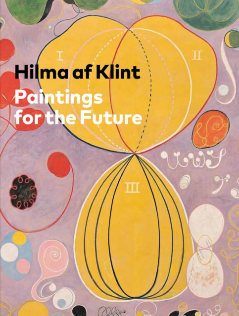 Hilma af Klint : Paintings for the Future, Hardback Book