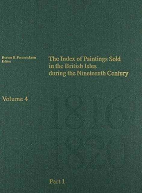 The Index of Paintings Sold in the British Isles During the Nineteenth Century - Part 1 A  N, Hardback Book