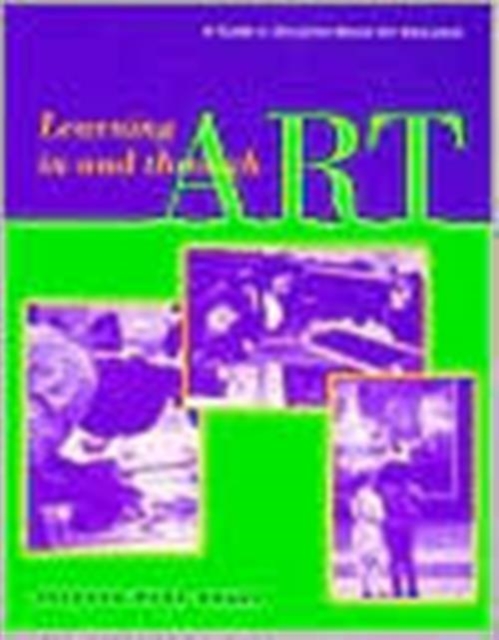 Learning in and Through Art - A Guide to Discipline Based Art Education, Paperback / softback Book
