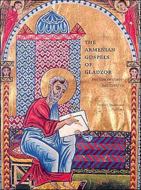 The Armenian Gospels of Gladzor - The Life of Christ Illuminated, Paperback / softback Book