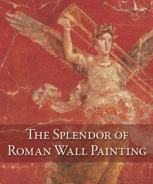 The Splendor of Roman Wall Painting, Hardback Book