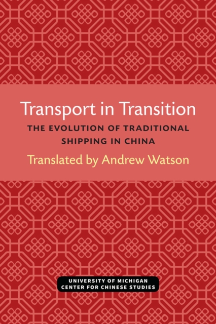 Transport in Transition : The Evolution of Traditional Shipping in China, Paperback / softback Book