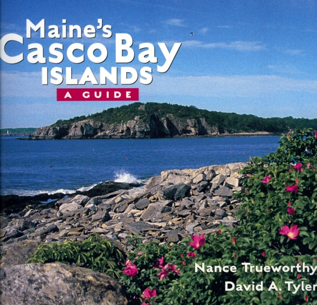 Maine's Casco Bay Islands : A Guide, Paperback / softback Book