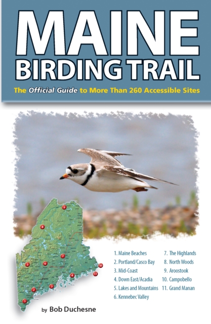 Maine Birding Trail : The Official Guide to More Than 260 Accessible Sites, EPUB eBook