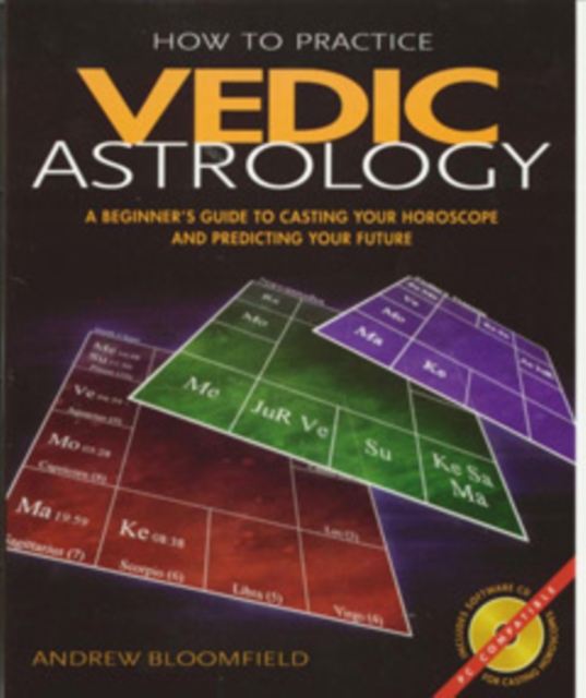 How to Practice Vedic Astrology : A Beginners Guide to Casting  Your Horoscope and Predicting Your Future, Paperback / softback Book