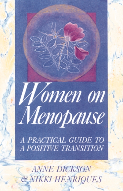 Women on Menopause : A Practical Guide to a Positive Transition, Paperback / softback Book