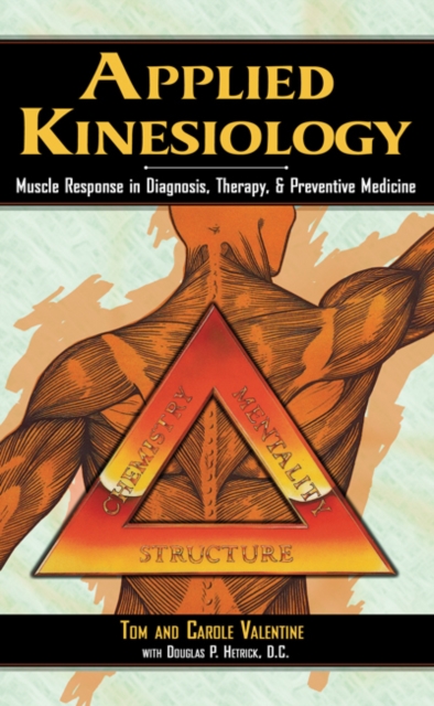 Applied Kinesiology : Muscle Response in Diagnosis Therapy and Preventive Medicine, Paperback / softback Book