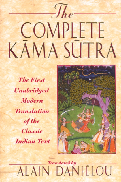 The Complete Kama Sutra : The First Unabridged Modern Translation of the Classic Indian Text, Hardback Book