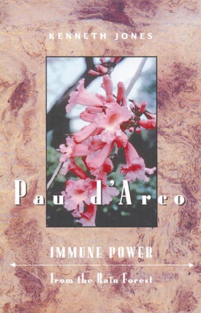 Pau D'Arco : Immune Power from the Rain Forest, Paperback / softback Book