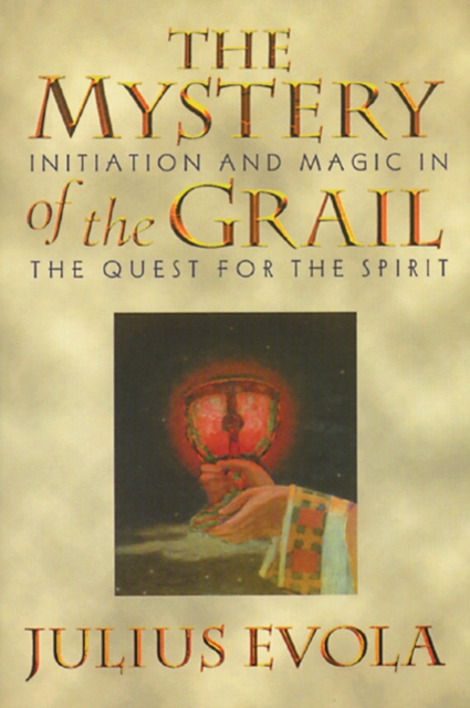 The Mystery of the Grail : Initiation and Magic in the Quest for the Spirit, Paperback / softback Book