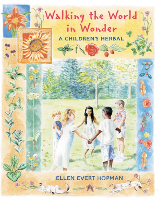 Walking the World in Wonder : A Childrens Herbal, Paperback / softback Book