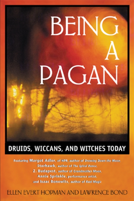 Being a Pagan : Druids Wiccans and Witches Today, Paperback / softback Book