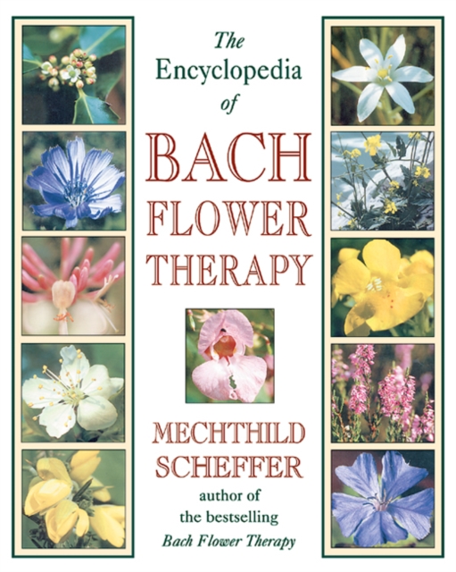 The Encyclopedia of Bach Flower Therapy, Paperback / softback Book