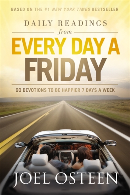 Daily Readings from Every Day a Friday : 90 Devotions to be Happier 7 Days a Week, Hardback Book