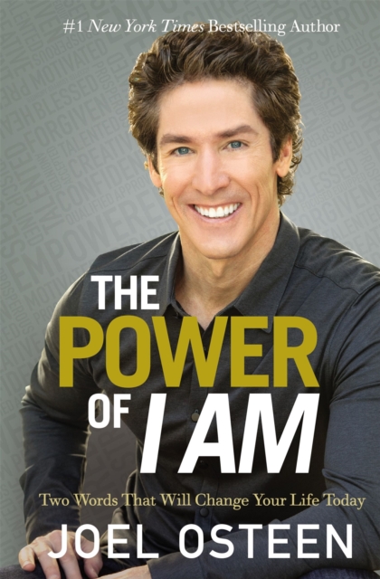 The Power Of I Am : Two Words That Will Change Your Life Today, Paperback / softback Book