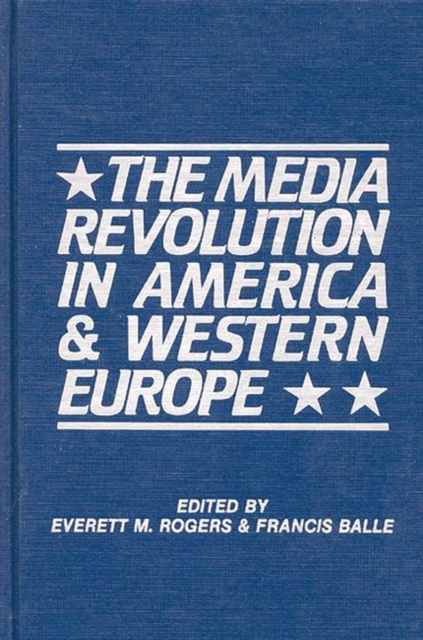 The Media Revolution in America and in Western Europe : Volume II in the Paris-Stanford Series, Hardback Book