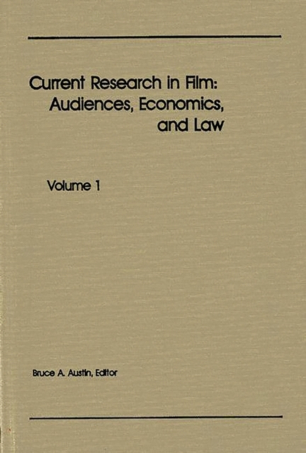 Current Research in Film : Audiences, Economics, and Law; Volume 1, Hardback Book