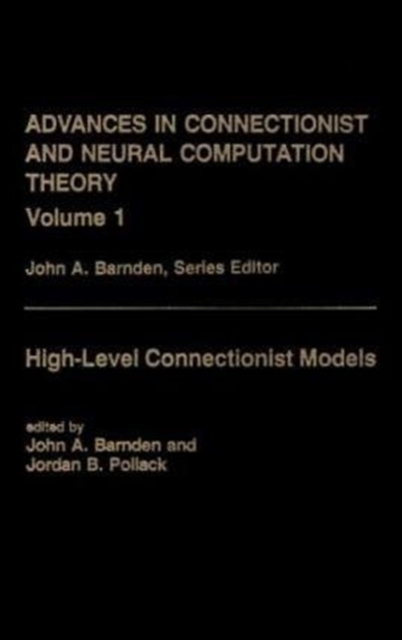 Advances in Connectionist and Neural Computation Theory Vol. 1 : Volume One: Analogical Connections, Hardback Book