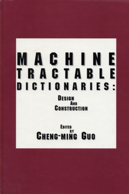 Machine-Tractable Dictionaries : Design and Construction, Paperback / softback Book