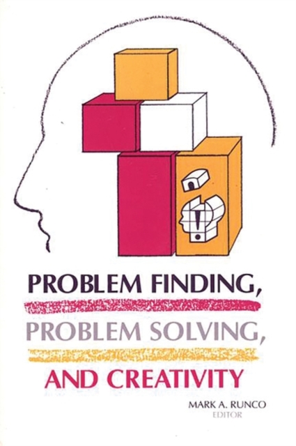 Problem Finding, Problem Solving, and Creativity, Hardback Book