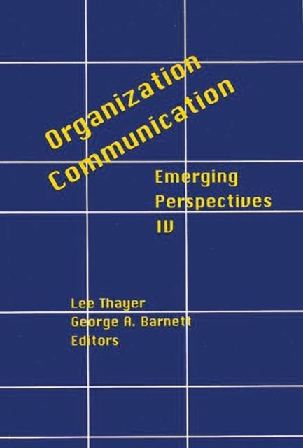 Organization-Communication : Emerging Perspectives, Volume 4, Hardback Book