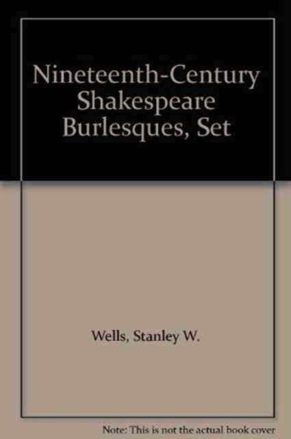 Nineteenth-Century Shakespeare Burlesques, Set, Hardback Book